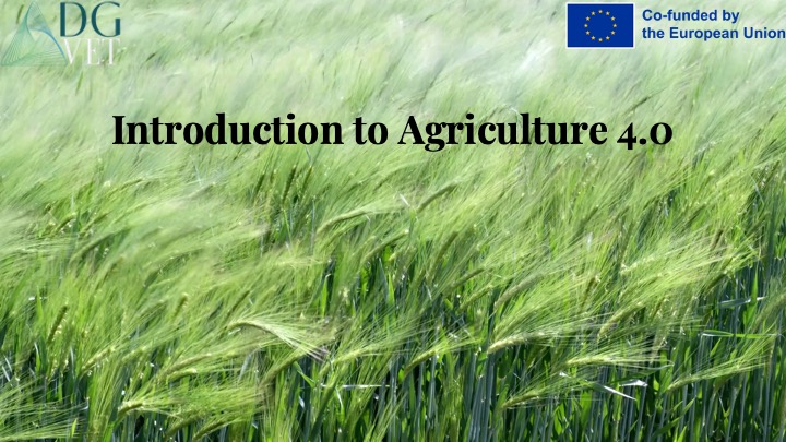 Module 1: “Introduction to Agriculture 4.0”