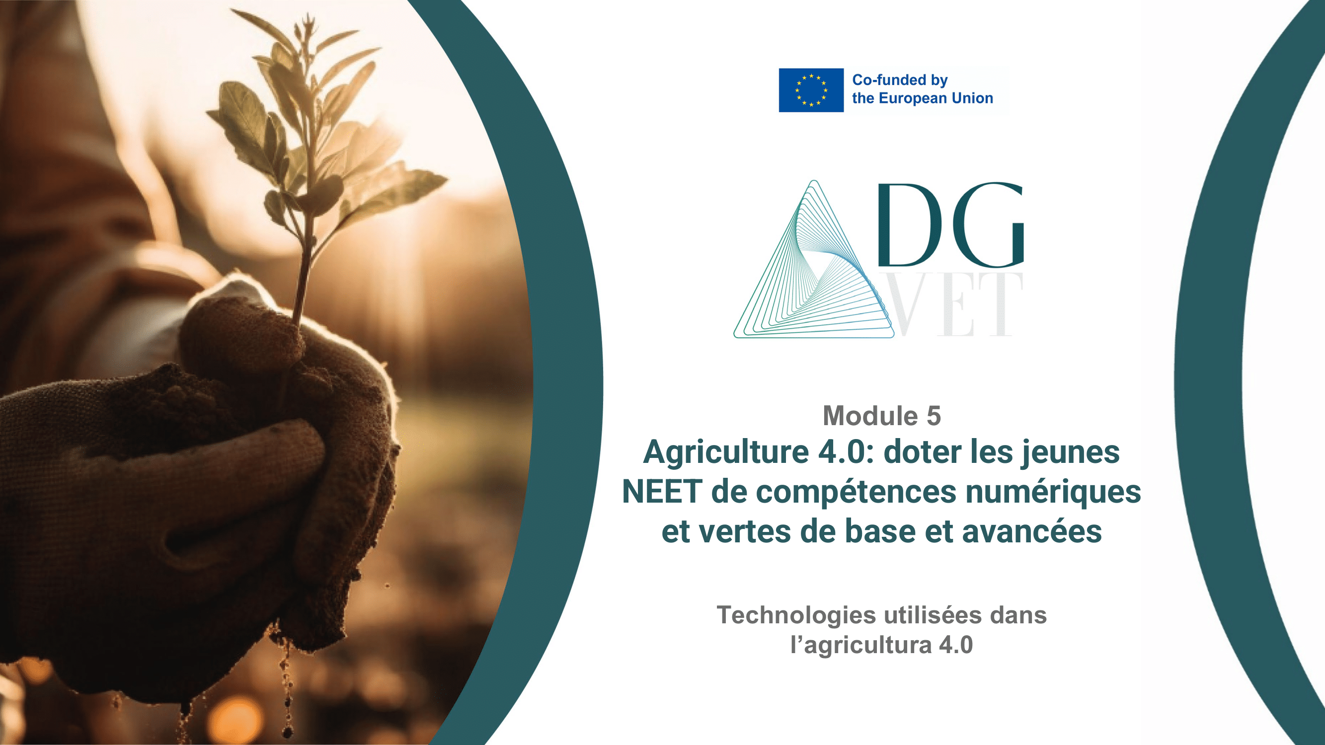 Module 5 : “Technologies utilisées dans l’agriculture 4.0”.