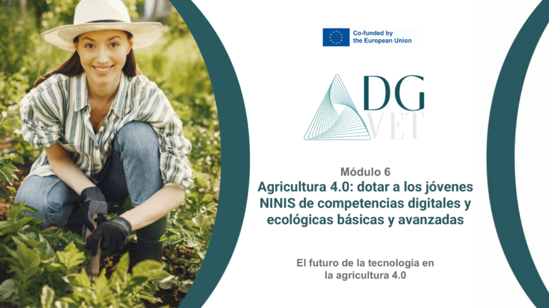 Módulo 6: «El futuro de la Tecnología a la Agricultura 4.0»