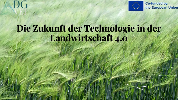 Modul 6: „Die Zukunft der Technologie zur Landwirtschaft 4.0“