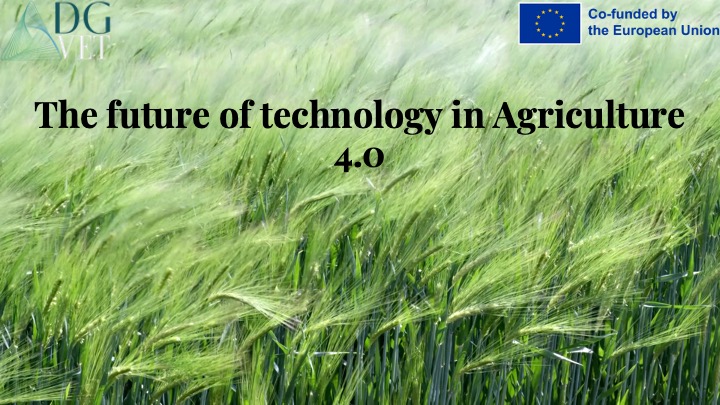 Module 6: “The future of Technology to Agriculture 4.0”