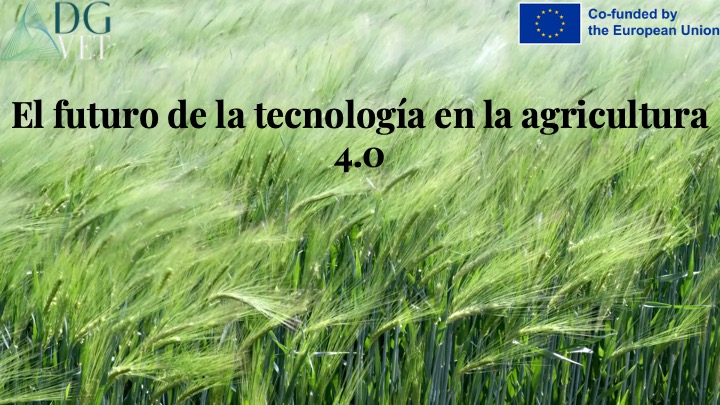 Módulo 6: «El futuro de la Tecnología a la Agricultura 4.0»